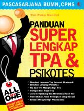 Panduan Super Lengkap TPA & Psikotes (Pascasarjana, BUMN, CPNS)